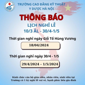 Trường Cao đẳng Kỹ thuật Y Dược Hà Nội - Thông báo lịch nghỉ lễ giỗ tổ Hùng Vương và nghỉ lễ 30/4 - 1/5